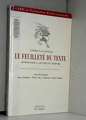 Le feuilleté du texte : l'épreuve de français, approfondir la lecture et l'écriture Books