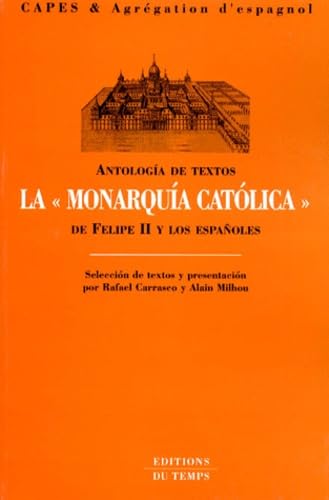 La "monarquía católica" de Felipe II y los españoles : Antología de textos book