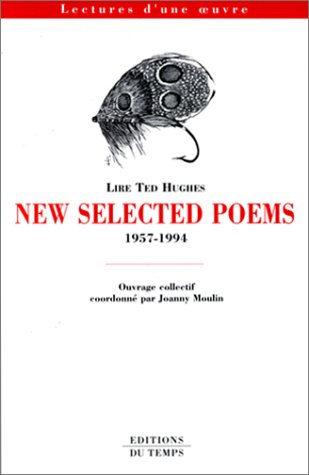 Lire Ted Hughes : New selected poems, 1957-1994 book