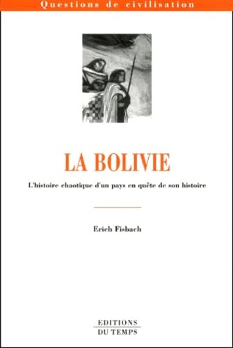 La Bolivie: Ou l'histoire chaotique d'un pays en quête de son Histoire Books