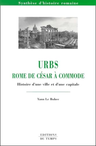 Urbs, Rome de César à Commode.: Histoire d'une ville et d'une capitale Books