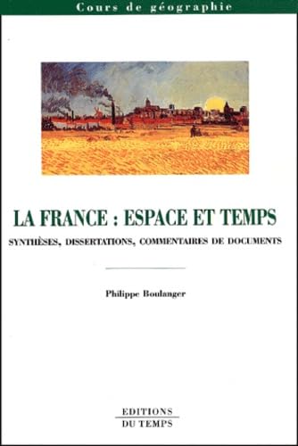 La France : espace et temps : synthèses, dissertations, commentaires de documents Books