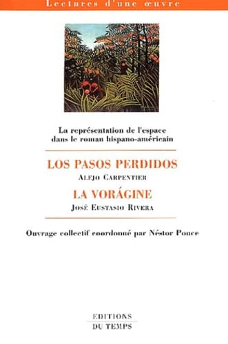La représentation de l'espace dans le roman hispano-américain : Los Pasos Perdidos suivi de La Voragine Books