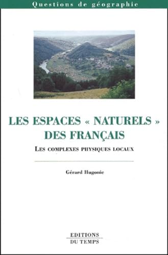 Les espaces naturels des Français : les complexes physiques locaux book