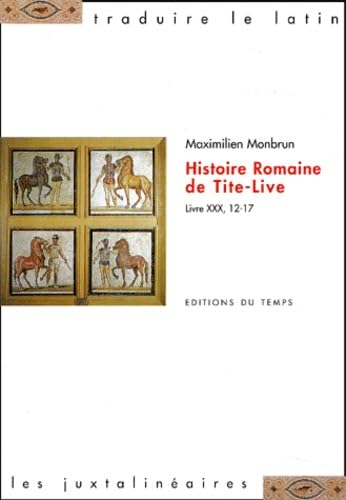 Histoire romaine de Tite-Live: Livre 30, 12-17 Books