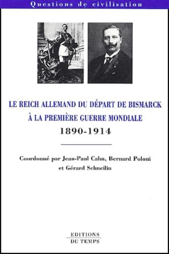 Le deuxième Reich allemand sous Guillaume II, du départ de Bismarck au début de la Première Guerre mondiale, 1890-1914 Books