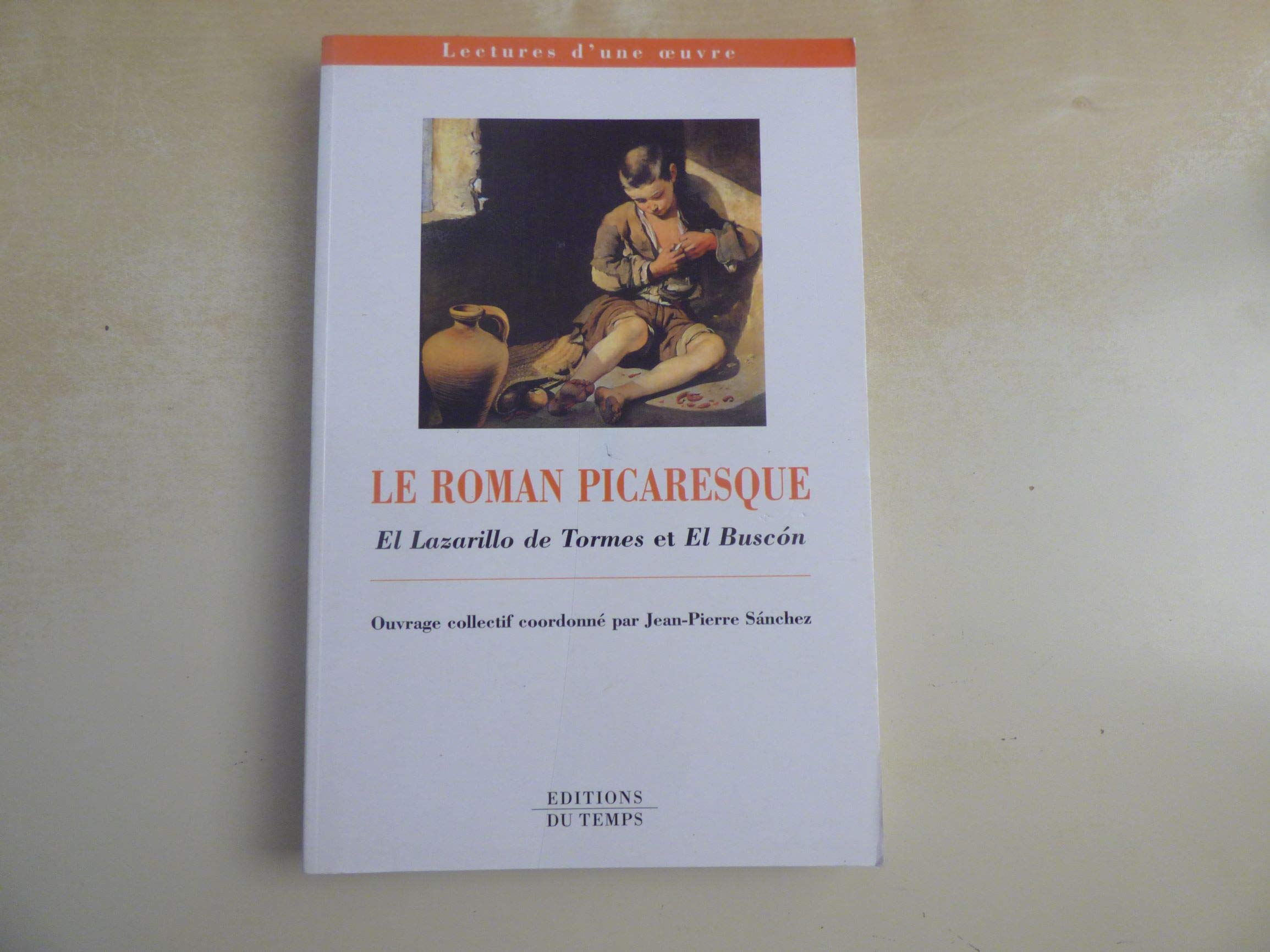 Le roman picaresque: El Lazarillo de Tormes et El Buscon Books