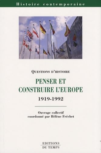 Penser et construire l'Europe de 1919 à 1992 : Capes-agreg d'histoire et géographie 2007-2008 book