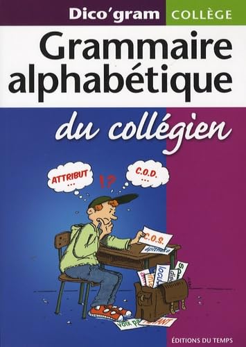 Grammaire alphabétique du collégien: Dico'gram collège book