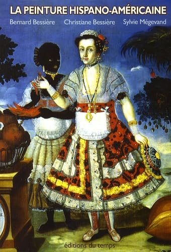 La peinture hispano-américaine: Histoire et méthodologie par l'analyse de tableaux du XVIe siècle au XXIe siècle Books