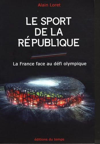 Le sport de la République: La France face au défi olympique book