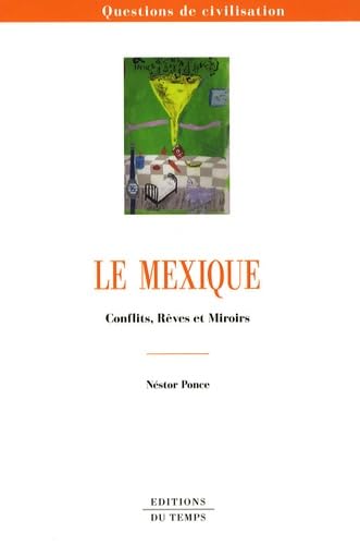 Le Mexique: Conflits, rêves et miroirs Books