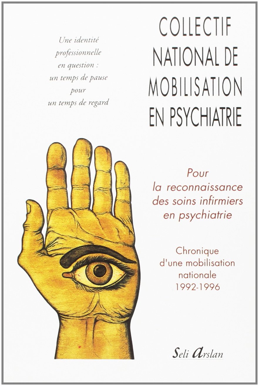 POUR LA RECONNAISSANCE DES SOINS INFIRMIERS EN PSYCHIATRIE: Chronique d'une mobilisation nationale, 1992-1996 Medicine