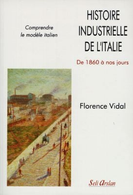 Histoire industrielle de l'Italie : de 1860 à nos jours book