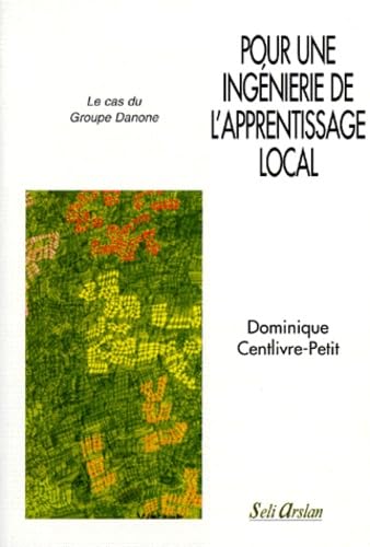 POUR UNE INGENIERIE DE L'APPRENTISSAGE LOCAL: LE CAS DU GROUPE DANONE book