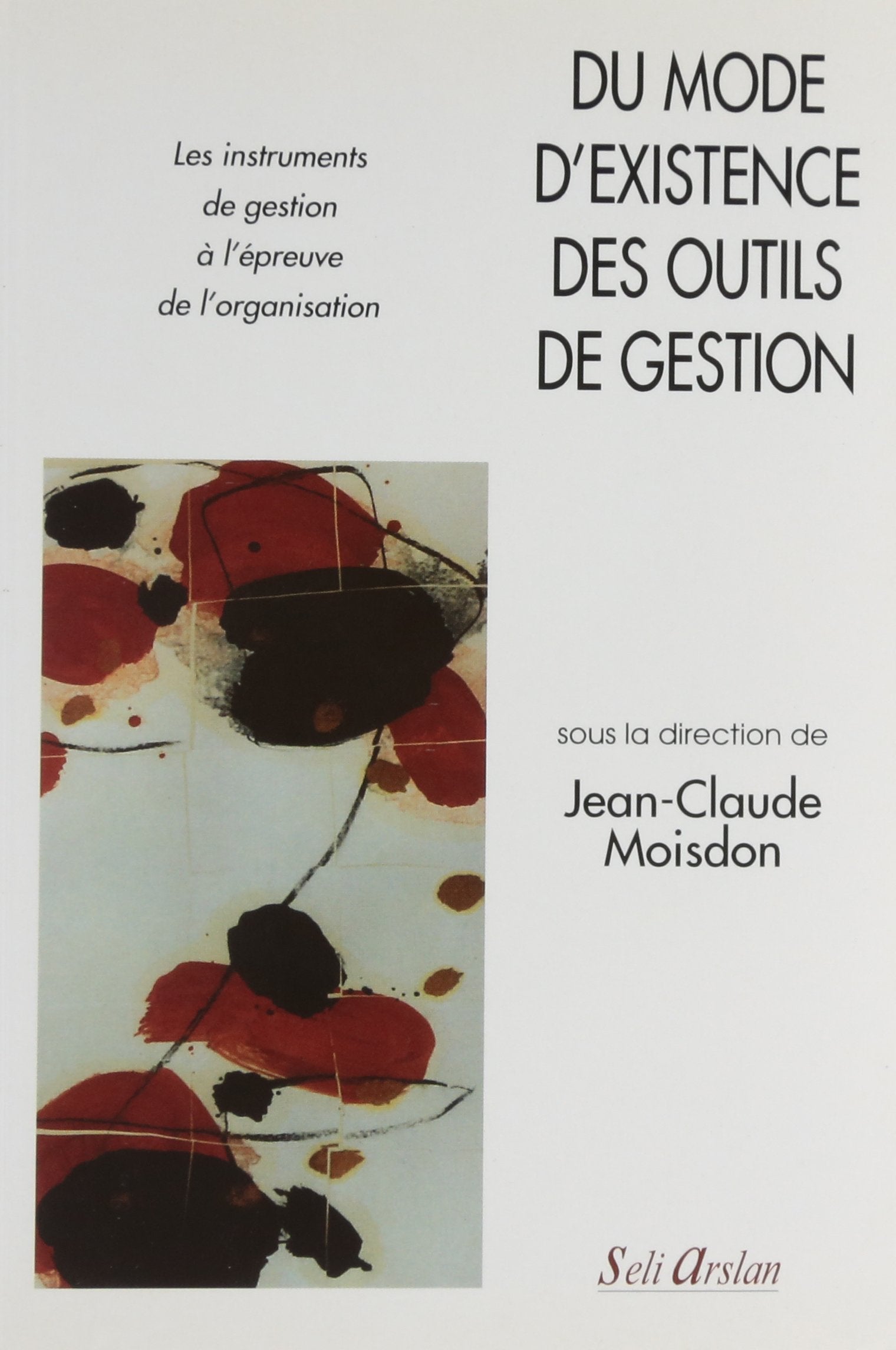 Du mode d'existence des outils de gestion: Les instruments de gestion à l'épreuve de l'organisation book