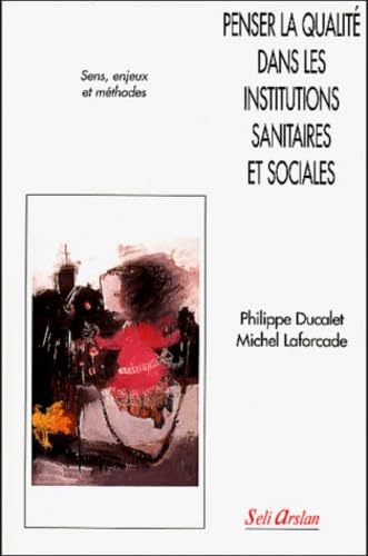 Penser la qualité dans les institutions sanitaires et sociales : sens, enjeux et méthodes Books
