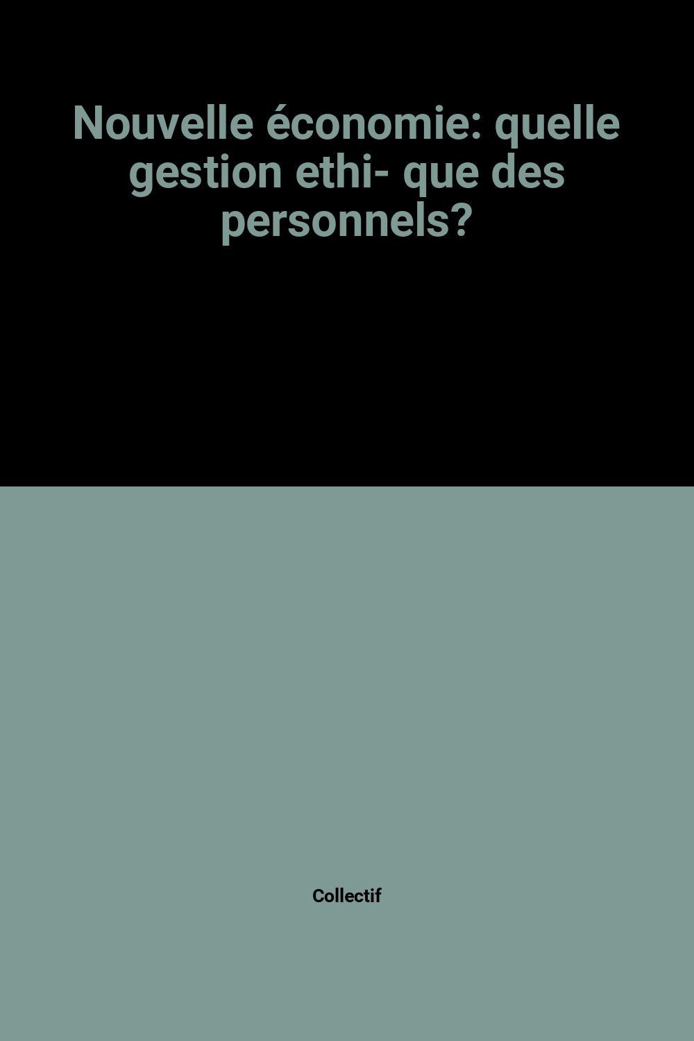 Nouvelle économie: quelle gestion ethi- que des personnels? book