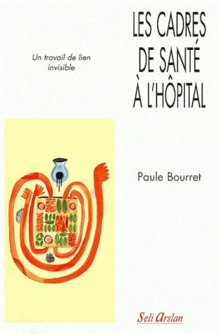 Les cadres de santé à l'hôpital : un travail de lien invisible Medicine