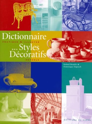 Dictionnaire pratique & illustré des styles décoratifs actuels Books