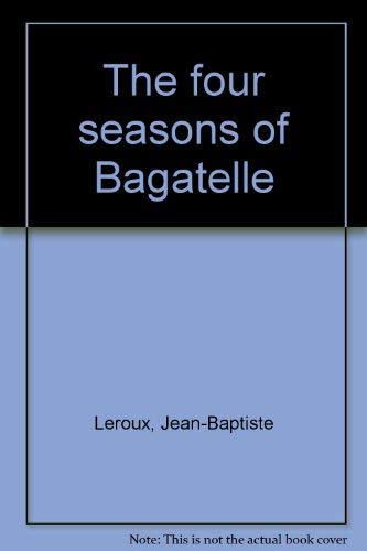 The four seasons of Bagatelle book