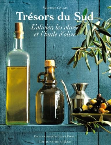 Tresors Du Sud. L'Olivier, Les Olives Et L'Huile D'Olive Books