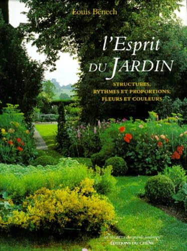 L'Esprit Du Jardin. Structures, Rythmes Et Proportions, Fleurs Et Couleurs Books