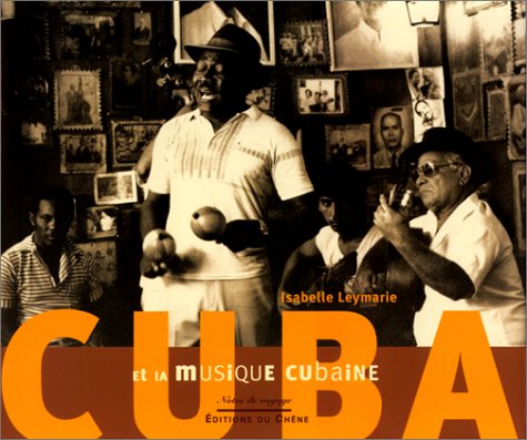 Cuba Et La Musique Cubaine. Avec Cd Books