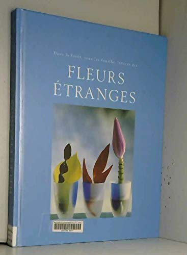 Dans la forêt, sous les feuilles, rêvent des fleurs étranges Books