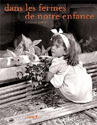 Dans les fermes de notre enfance (Ancien prix éditeur : 29,90 euros) book