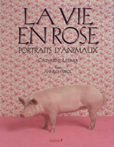 La Vie en Rose: Portraits d'animaux book