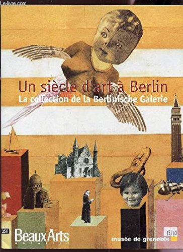Un Siècle d'art à Berlin, Musée de Grenoble. La collection de la Berlinische Galerie book