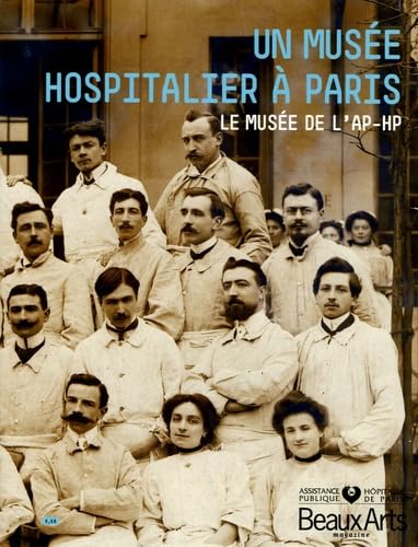 Un musée hospitalier à Paris: Le musée de l'AP-HP Books