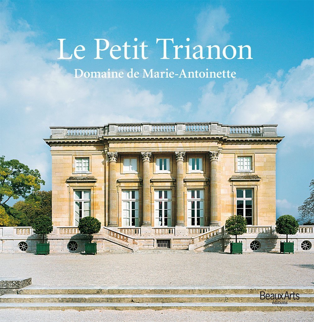 Le Petit Trianon: Domaine de Marie-Antoinette book