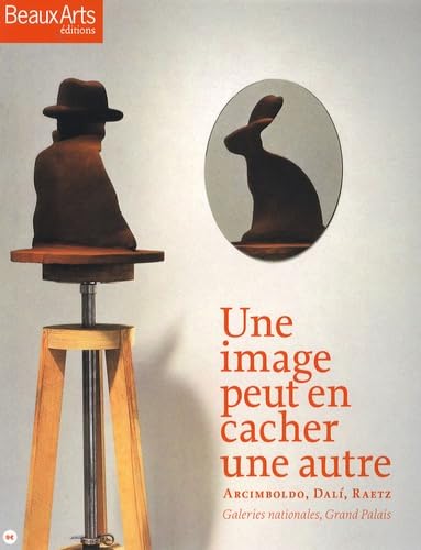 Une image peut en cacher une autre: Arcimboldo, Dali, Raetz Books