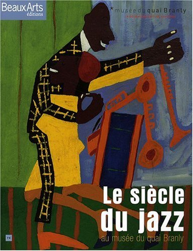 LE SIECLE DU JAZZ AU MUSEE DU QUAI BRANLY - BAM HORS-SERIE Books
