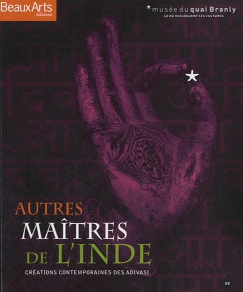 AUTRES MAITRES DE L'INDE: CREATIONS CONTEMPORAINES DES ADIVASI Books