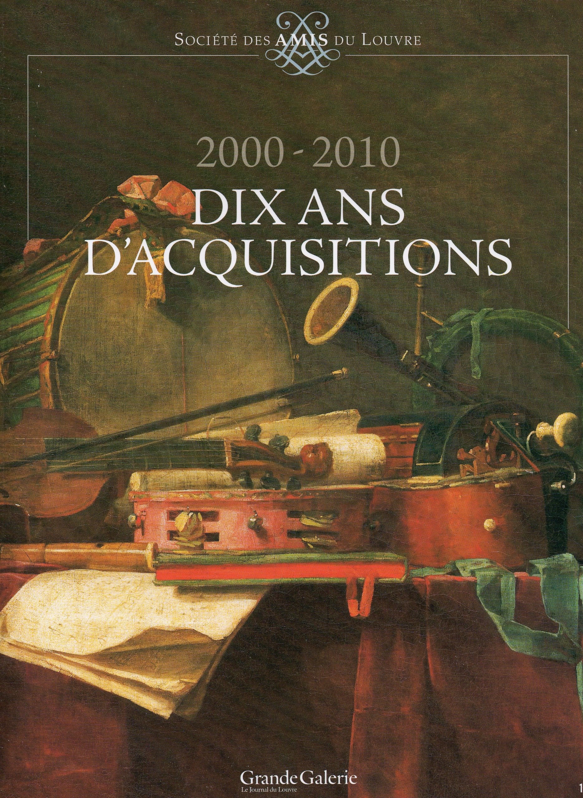SOCIETE DES AMIS DU LOUVRE 2000-2010, DIX ANS D'ACQUISITIONS book