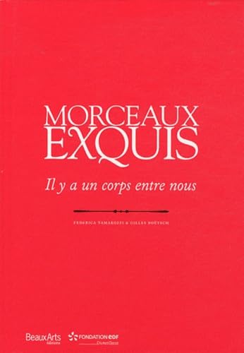 Morceaux exquis: Il y a un corps entre nous book