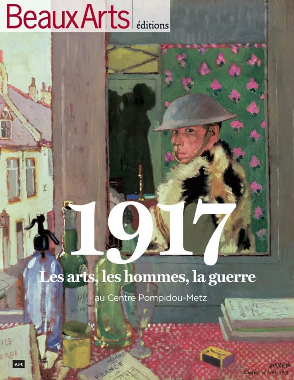 1917, LES ARTS, LES HOMMES, LA GUERRE AU CENTRE POMPIDOU METZ. Books
