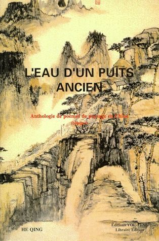 L'eau d'un puits ancien : anthologie de poèmes de paysage en Chine book