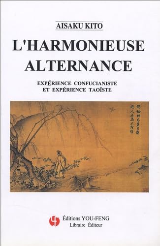 L'harmonieuse alternance: Expérience confucianiste et expérience taoïste book