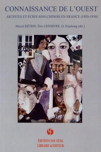 Connaissance de l'Ouest: Artistes et écrivains chinois en France (1920-1950) book