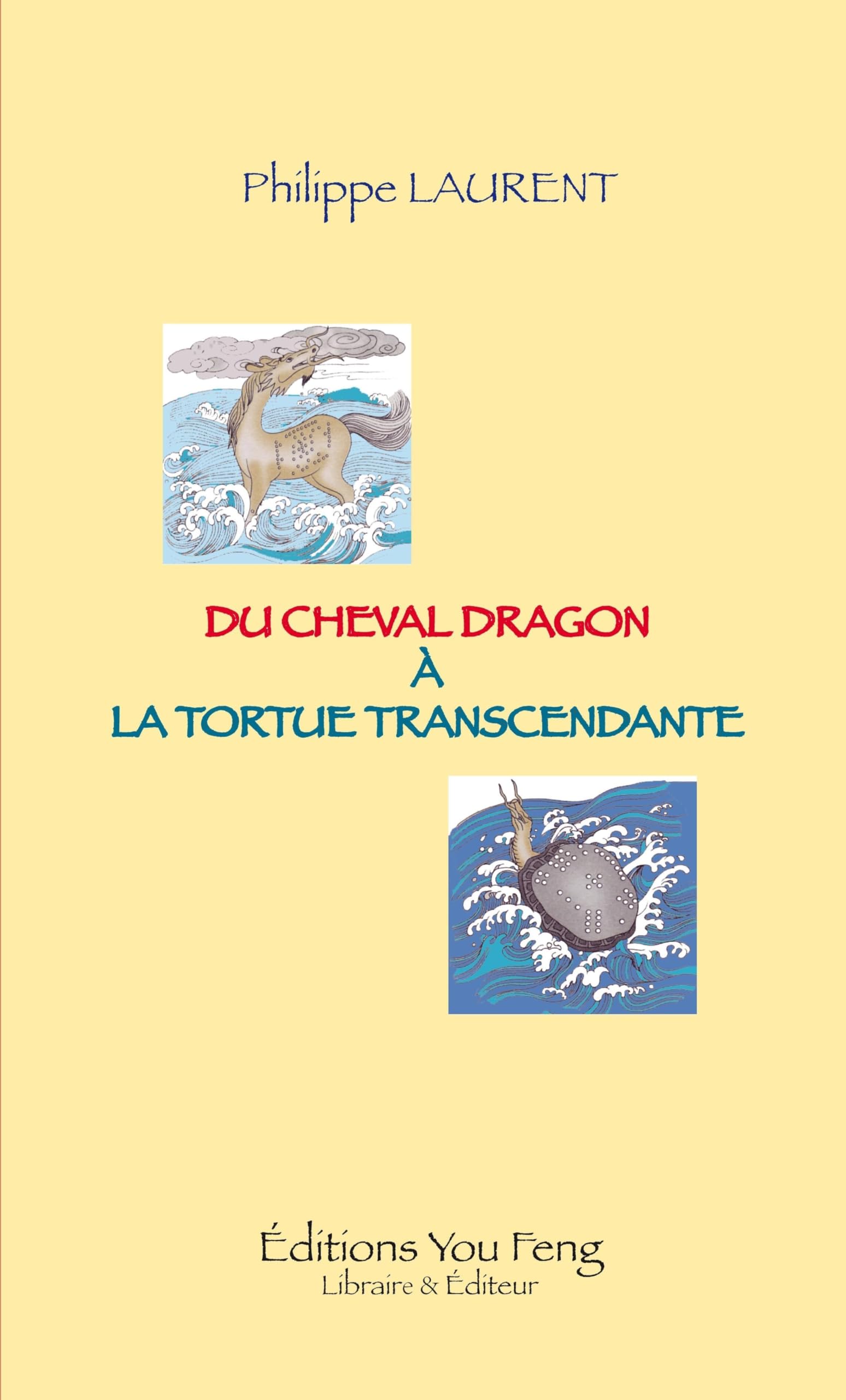 Du cheval dragon a la tortue transcendante book