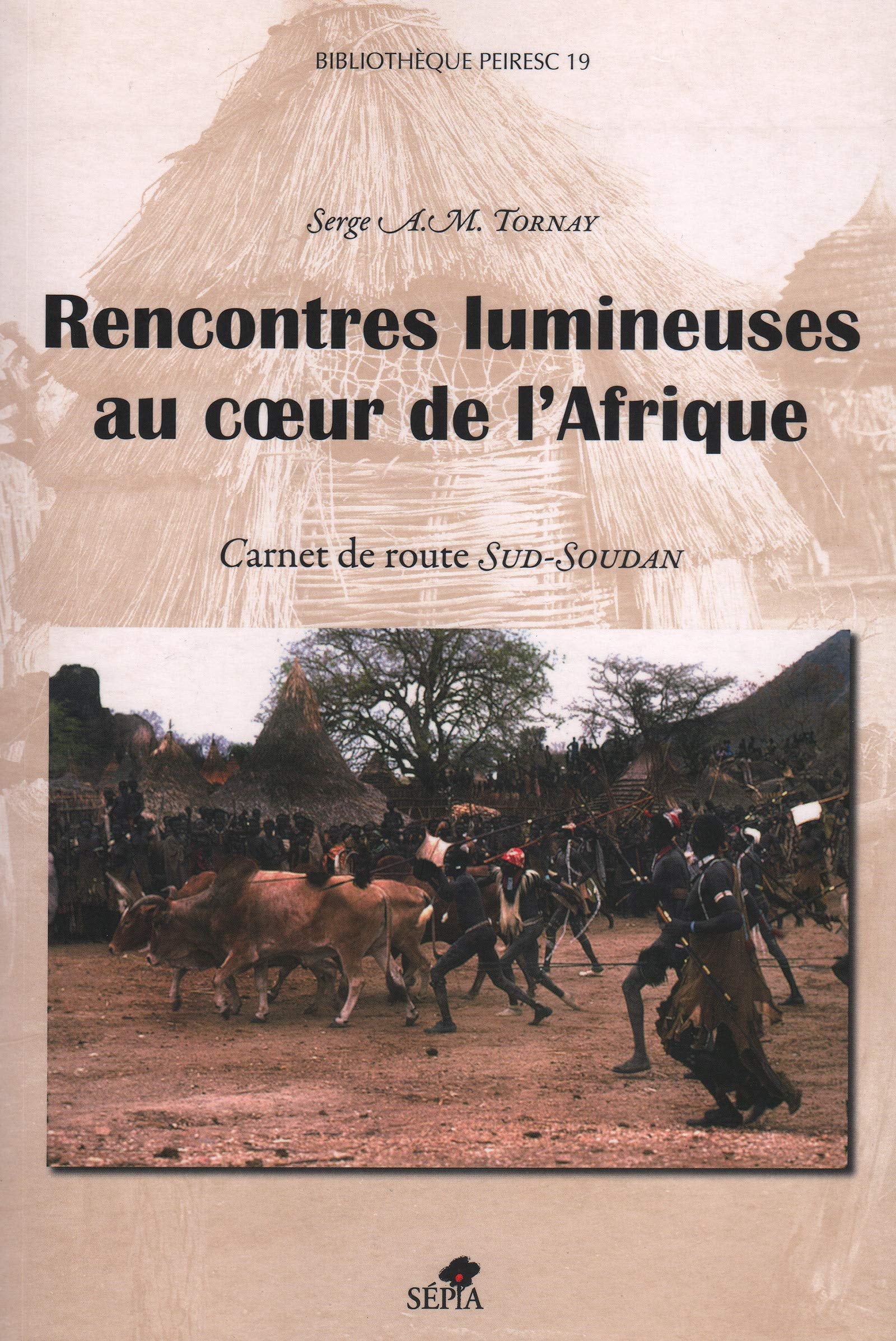 RENCONTRES LUMINEUSES AU COEUR DE L'AFRIQUE: Carnet de route Sud-Soudan Leisure, Home & Garden