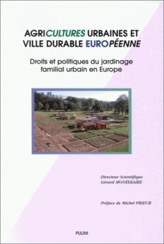 Agricultures urbaines et villes durables européennes : Droits et politiques du jardinage familial urbain book