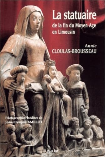La Statuaire de la fin du Moyen-Âge en Limousin book