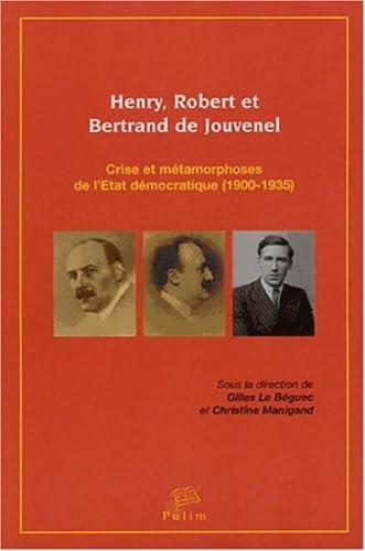 Henry, Robert et Bertrand de Jouvenel : Crise et métamorphoses de l'Etat démocratique (1900-1935) book