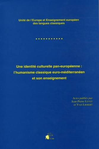 Une identité culturelle pan-européenne : l'humanisme classique euro-méditerranéen et son enseignement book