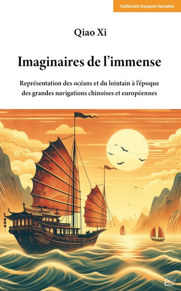 Imaginaires de l'immense : représentation des océans et du lointain à l'époque des grandes navigations chinoises et européennes book